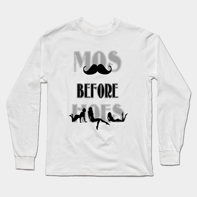 Mos Before Hoes Long Sleeve T-Shirt by theenvyofyourfriends
